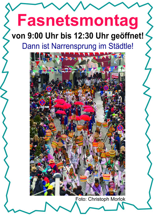Öfnungszeiten Fasnetsmontag